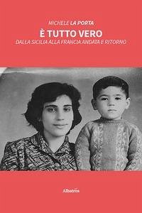 Cover È tutto vero. Dalla Sicilia alla Francia andata e ritorno