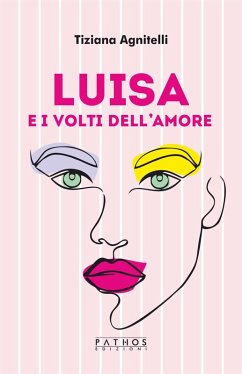 Luisa e i volti dell'amore - Agnitelli, Tiziana