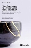 Evoluzione dell'EMDR. Da tecnica ad approccio terapeutico integrato e integrabile Evoluzione dell'EMDR. Da tecnica ad approccio terapeutico integrato e integrabile