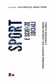 Sport e scienze sociali. Fenomeni sportivi tra consumi, media e processi globali Sport e scienze sociali. Fenomeni sportivi tra consumi, media e processi globali
