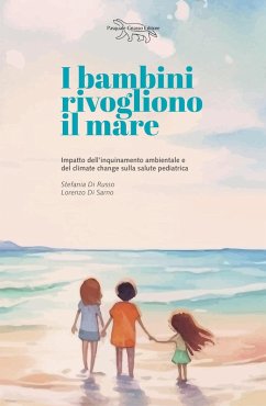 Cover I bambini rivogliono il mare. Impatto dell'inquinamento ambientale e del climate change sulla salute pedriatica