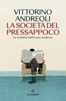 La società del pressappoco. La malattia dell'uomo moderno - Andreoli, Vittorino