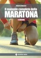 Il manuale completo della maratona - Albanesi, Roberto