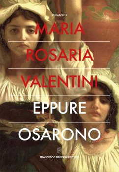 Eppure osarono - Valentini, Maria Rosaria