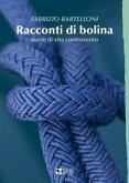 Racconti di bolina. Storie di vita controvento Racconti di bolina. Storie di vita controvento