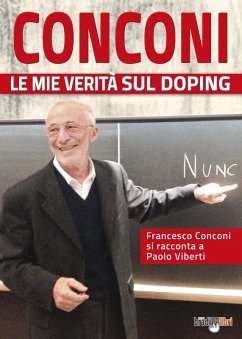 Conconi. Le mie verità sul doping - Viberti, Paolo