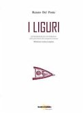 I liguri. Dalle origini alla conquista romana I liguri. Dalle origini alla conquista romana