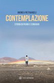 Contemplazione. Storia di paura e coraggio Contemplazione. Storia di paura e coraggio