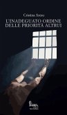 L' inadeguato ordine delle priorità altrui