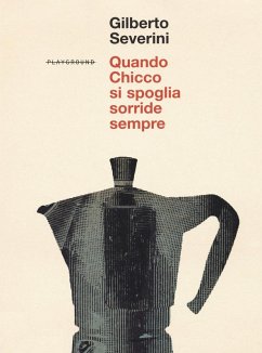 Quando Chicco si spoglia sorride sempre - Severini, Gilberto