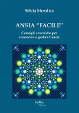 Ansia «facile». Consigli e tecniche per conoscere e gestire l'ansia