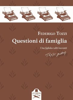 Questioni di famiglia. Una figliola e altri racconti - Tozzi, Federigo
