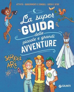 Cover La super guida delle piccole e grandi avventure. Attività, suggerimenti e consigli, giochi e sfide
