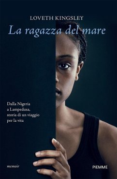 Cover La ragazza del mare. Dalla Nigeria a Lampedusa, storia vera di un viaggio per la vita