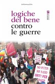 Logiche del bene contro le guerre Logiche del bene contro le guerre