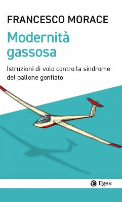 Cover Modernità gassosa. Istruzioni di volo contro la sindrome del pallone gonfiato
