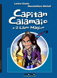 Capitan Calamaio e il libro magico - Micheli, Massimiliano