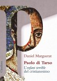 Paolo di Tarso L'«enfant terrible» del cristianesimo Paolo di Tarso L'«enfant terrible» del cristianesimo