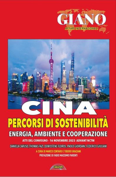 Cina. Percorsi di sostenibilità. Energia ambiente e cooperazione. Atti del Convegno (Advant NCTM, 16 novembre 2023) Cina. Percorsi di sostenibilità. Energia ambiente e cooperazione. Atti del Convegno (Advant NCTM, 16 novembre 2023)