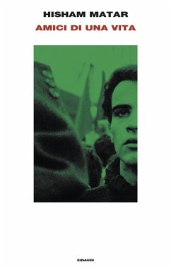 Amici di una vita - Matar, Hisham Amici di una vita - Matar, Hisham