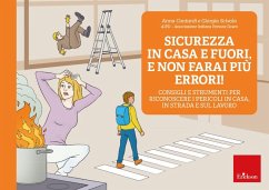 Sicurezza in casa e fuori, e non farai più errori! Consigli e strumenti per riconoscere i pericoli in casa, in strada e sul lavoro - Contardi, Anna