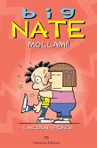Big Nate. Mollami! Big Nate. Mollami!