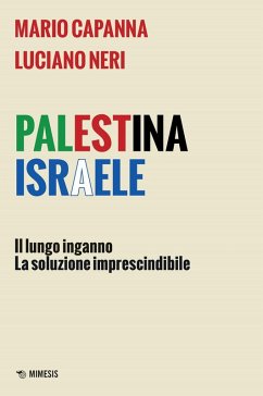 Cover Palestina Israele. Il lungo inganno. La soluzione imprescindibile