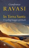 In Terra Santa. Un pellegrinaggio spirituale