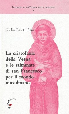 Cover La cristofania della Verna e le stimmate di san Francesco per il mondo musulmano