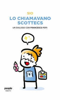 Lo chiamavano Scottecs. Un dialogo con Francesco Foti - Sio; Foti, Francesco