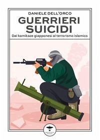 Cover Guerrieri suicidi. Dai kamikaze giapponesi al terrorismo islamico