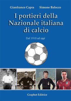 Cover I portieri della Nazionale italiana di calcio. Dal 1910 ad oggi