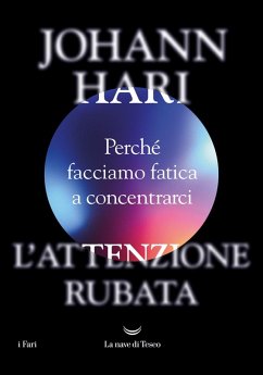 Cover L' attenzione rubata. Perché facciamo fatica a concentrarci