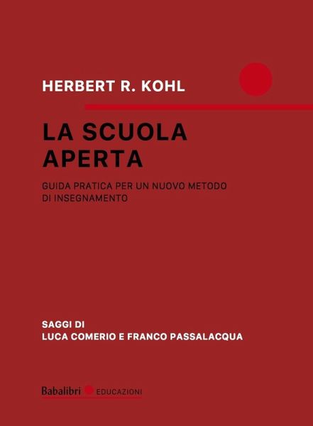 La scuola aperta. Guida pratica per un nuovo metodo di insegnamento La scuola aperta. Guida pratica per un nuovo metodo di insegnamento