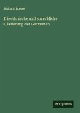 Die ethnische und sprachliche Gliederung der Germanen