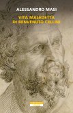 Vita maledetta di Benvenuto Cellini Vita maledetta di Benvenuto Cellini