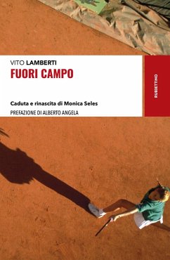 Cover Fuori campo. Caduta e rinascita di Monica Seles