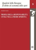 Profili della responsabilità civile nella frode sportiva Profili della responsabilità civile nella frode sportiva