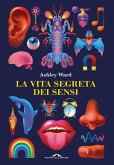 La vita segreta dei sensi La vita segreta dei sensi