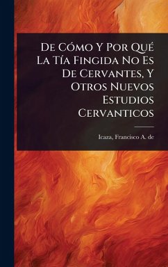 De CÃ3mo Y Por QuÃ(c) La TÃ-a Fingida No Es De Cervantes, Y Otros Nuevos Estudios Cervanticos Cover De CÃ3mo Y Por QuÃ(c) La TÃ-a Fingida No Es De Cervantes, Y Otros Nuevos Estudios Cervanticos