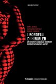 I bordelli di Himmler. La schiavitù sessuale nei campi di concentramento nazisti I bordelli di Himmler. La schiavitù sessuale nei campi di concentramento nazisti