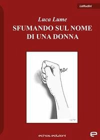 Sfumando sul nome di una donna - Lume, Luca Sfumando sul nome di una donna - Lume, Luca