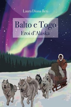 Cover Balto e Togo. Eroi d'Alaska