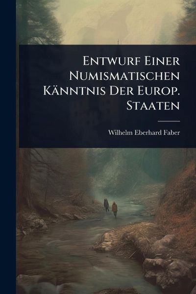 Entwurf Einer Numismatischen Känntnis Der Europ. Staaten
