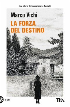 La forza del destino. Un'indagine del commissario Bordelli - Vichi, Marco La forza del destino. Un'indagine del commissario Bordelli - Vichi, Marco