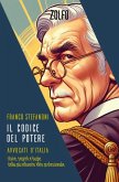 Il codice del potere. Avvocati d'Italia. Storie, segreti e bugie della più influente élite professionale Il codice del potere. Avvocati d'Italia. Storie, segreti e bugie della più influente élite professionale