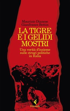 Cover La tigre e i gelidi mostri. Una verità d'insieme sulle stragi politiche in Italia