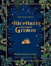 Cover Il ricettario dei fratelli Grimm. Ricette ispirate alle fiabe