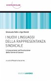 I nuovi linguaggi della rappresentanza sindacale. L'innovazione nell'evoluzione delle forme di lavoro I nuovi linguaggi della rappresentanza sindacale. L'innovazione nell'evoluzione delle forme di lavoro