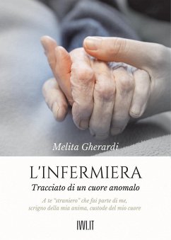 L' infermiera. Tracciato di un cuore anomalo - Gherardi, Melita